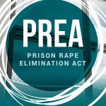PREA (Prison Rape Elimination Act)